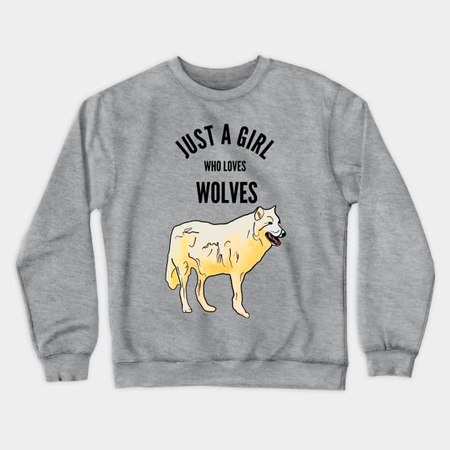 Just a Girl Who Loves Wolves Crewneck Sweatshirt by ardp13